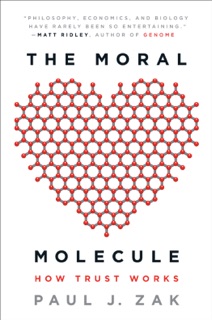 The Moral Molecule by Paul J. Zak