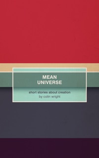 Mean Universe by Colin Wright