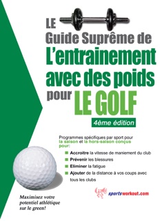 Le guide suprême de l'entrainement avec des poids pour le golf by Robert Price