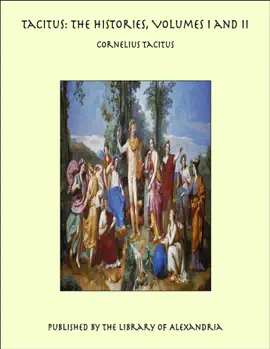 Read: Tacitus: The Histories, Volumes I Book and II