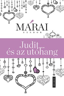 Judit …és az utóhang by Sándor Márai