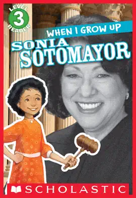 Read: Scholastic Reader Level 3: When I Book Grow Up: Sonia Sotomayor