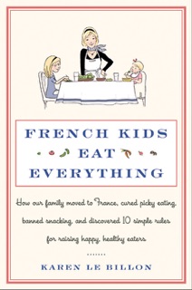 French Kids Eat Everything by Karen Le Billon