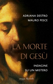 La morte di Gesù Adriana Destro & Mauro Pesce