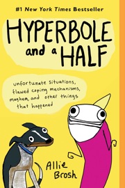 Hyperbole and a Half - Allie Brosh
