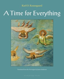 A Time for Everything - Karl Ove Knausgaard & James Anderson