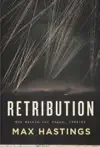 Retribution by Max Hastings Book Summary, Reviews and Downlod