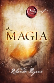 A magia - Rhonda Byrne