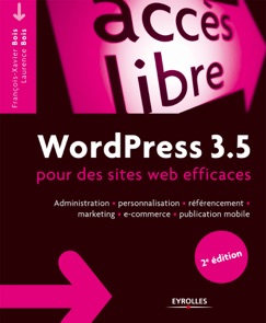 WordPress 3.5 pour des sites web efficaces - François-Xavier Bois & Laurence Bois