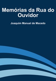 Memórias da Rua do Ouvidor - Joaquim Manuel de Macedo
