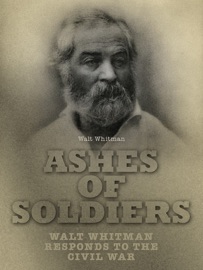Ashes of Soldiers - Walt Whitman