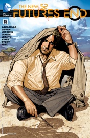 The New 52: Futures End (2014-2015) #18 - Brian Azzarello, Jeff Lemire, Dan Jurgens, Keith Giffen & Georges Jeanty
