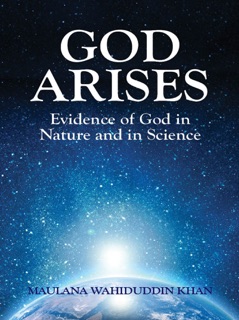 God Arises by Maulana Wahiduddin Khan