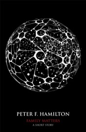 Family Matters: A Short Story - Peter F. Hamilton