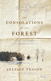 The Consolations of the Forest - Sylvain Tesson & Linda Coverdale