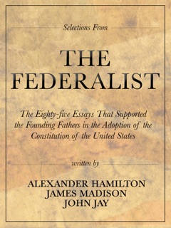 The Federalist by Alexander Hamilton, James Madison & John Jay