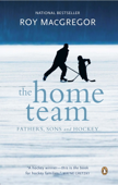 The Home Team - Roy MacGregor