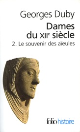 Dames du XIIe siècle (Tome 2) - Le souvenir des aïeules - Georges Duby