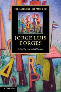 The Cambridge Companion to Jorge Luis Borges by Edwin Williamson