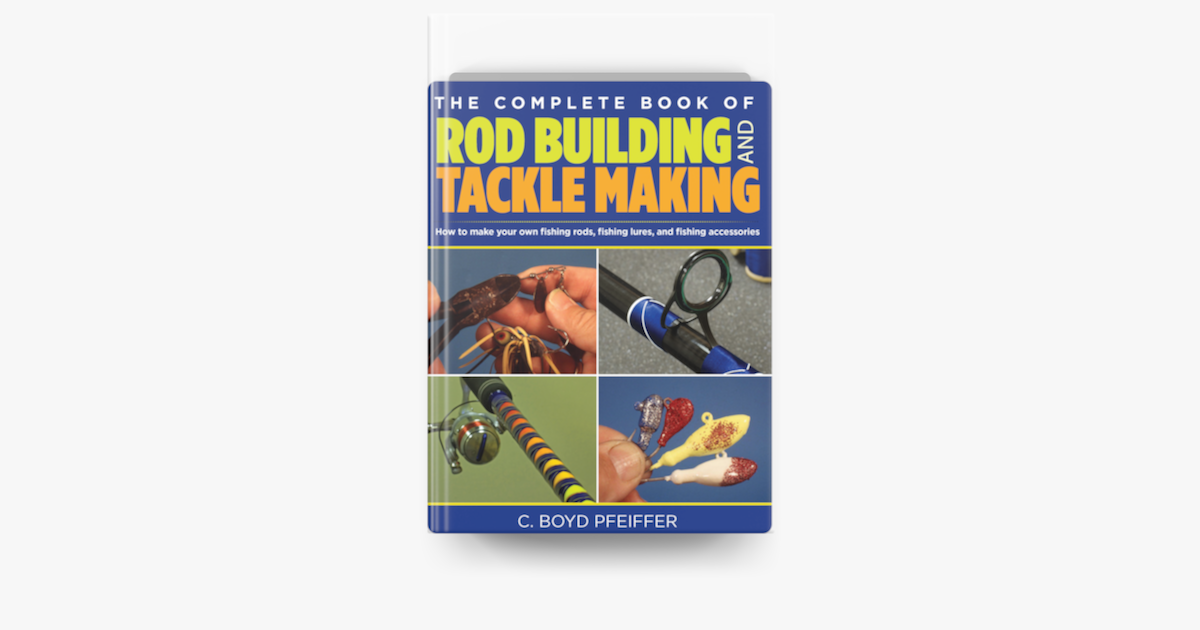 The Complete Book of Rod Building and Tackle Making on Apple Books