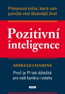 Pozitivní inteligence by Shirzad Chamine