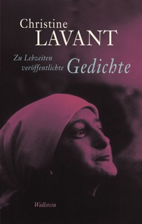 Zu Lebzeiten veröffentlichte Gedichte by Christine Lavant, Doris Moser & Fabjan Hafner