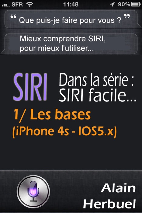 SIRI facile : Les bases (sur iPhone 4s-ios5.x)