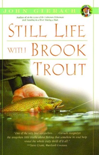 Still Life with Brook Trout by John Gierach