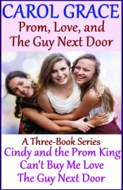 Prom, Love, and The Guy Next Door (Boxed Set) - Carol Grace