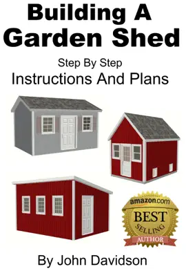 Read: Building A Garden Shed Step By Step Instructions and Plans Book