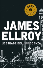 Le strade dell'innocenza - James Ellroy