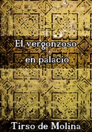 EL vergonzoso en palacio - Tirso de Molina