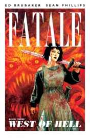 Fatale Vol. 3: West of Hell - Ed Brubaker & Sean Phillips