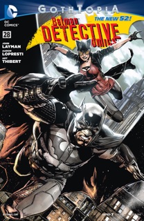 Detective Comics (2011-2016) #28 by John Layman & Aaron Lopresti