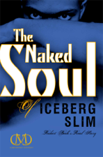 The Naked Soul of Iceberg Slim - Iceberg Slim Cover Art