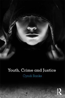 Youth, Crime and Justice by Cyndi Banks