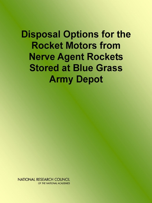 Disposal Options for the Rocket Motors from Nerve Agent Rockets Stored at Blue Grass Army Depot