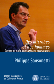 Des microbes et des hommes. Guerre et paix aux surfaces muqueuses Des microbes et des hommes. Guerre et paix aux surfaces muqueuses