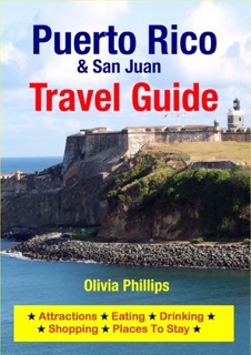 Puerto Rico & San Juan Travel Guide by Olivia Phillips