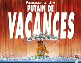Putain de Vacances - Jim & Fredman