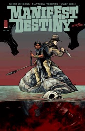 Manifest Destiny #8 - Chris Dingess, Matthew Roberts & Owen Gieni