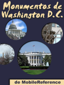 Monumentos de Washington, D.C. - Guía de las 40 mejores atracciones turísticas de Washington D.C., EEUU - MobileReference