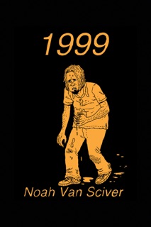 1999 by Noah Van Sciver & Box Brown