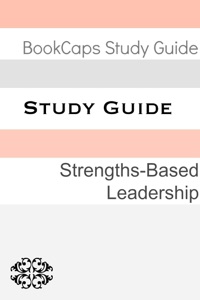 Study Guide: Strengths-Based Leadership (A BookCaps Study Guide)