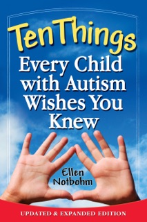 Ten Things Every Child with Autism Wishes You Knew by Ellen Notbohm