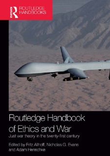 Routledge Handbook of Ethics and War by Fritz Allhoff, Nicholas G. Evans & Adam Henschke