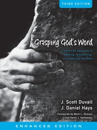Grasping God's Word (Enhanced Edition) (Enhanced Edition) - J. Scott Duvall & J. Daniel Hays
