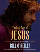 The Last Days of Jesus - Bill O'Reilly