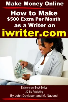 Read: Make Money Online How to Make $500 Extra Per Month As a Writer on Book iWriter.com