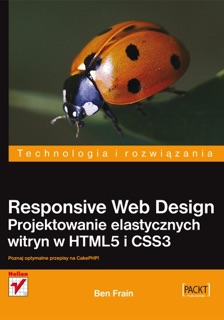 Responsive Web Design. Projektowanie elastycznych witryn w HTML5 i CSS3 by Ben Frain